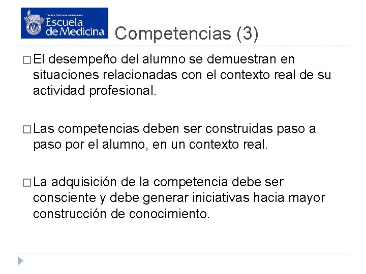 Competencias (3) � El desempeño del alumno se demuestran en situaciones relacionadas con el