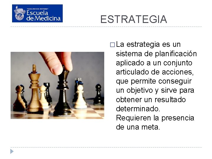 ESTRATEGIA � La estrategia es un sistema de planificación aplicado a un conjunto articulado