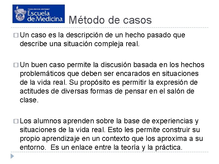 Método de casos � Un caso es la descripción de un hecho pasado que