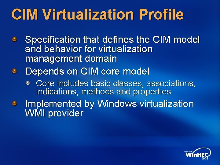 CIM Virtualization Profile Specification that defines the CIM model and behavior for virtualization management