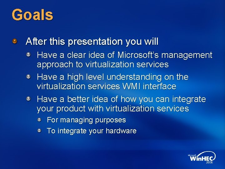 Goals After this presentation you will Have a clear idea of Microsoft’s management approach