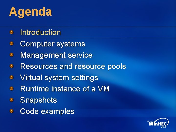 Agenda Introduction Computer systems Management service Resources and resource pools Virtual system settings Runtime