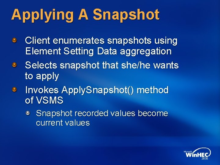 Applying A Snapshot Client enumerates snapshots using Element Setting Data aggregation Selects snapshot that