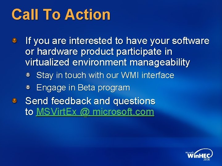 Call To Action If you are interested to have your software or hardware product