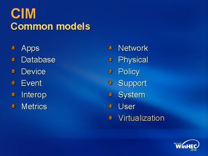 CIM Common models Apps Database Device Event Interop Metrics Network Physical Policy Support System