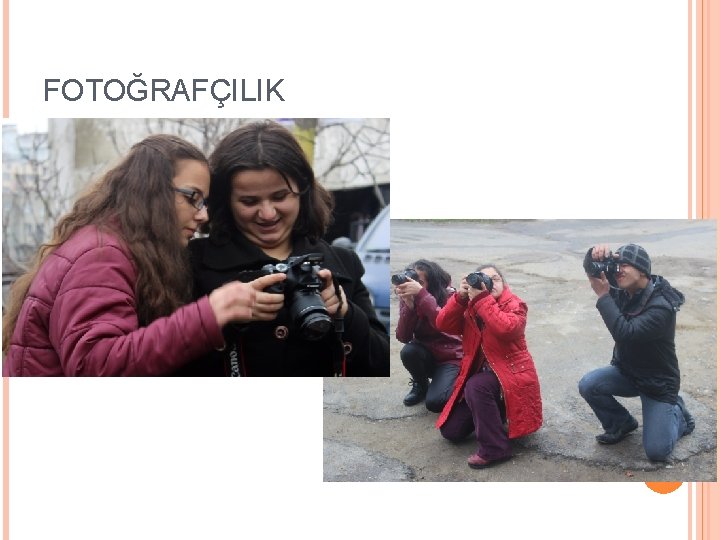 FOTOĞRAFÇILIK 