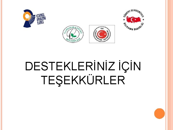 DESTEKLERİNİZ İÇİN TEŞEKKÜRLER 