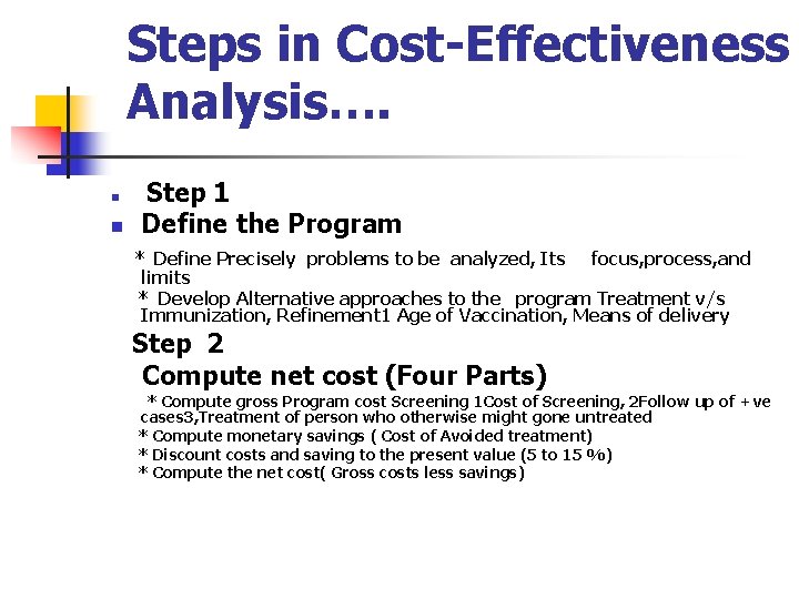 Steps in Cost-Effectiveness Analysis…. n n Step 1 Define the Program * Define Precisely Steps in Cost-Effectiveness Analysis…. n n Step 1 Define the Program * Define Precisely