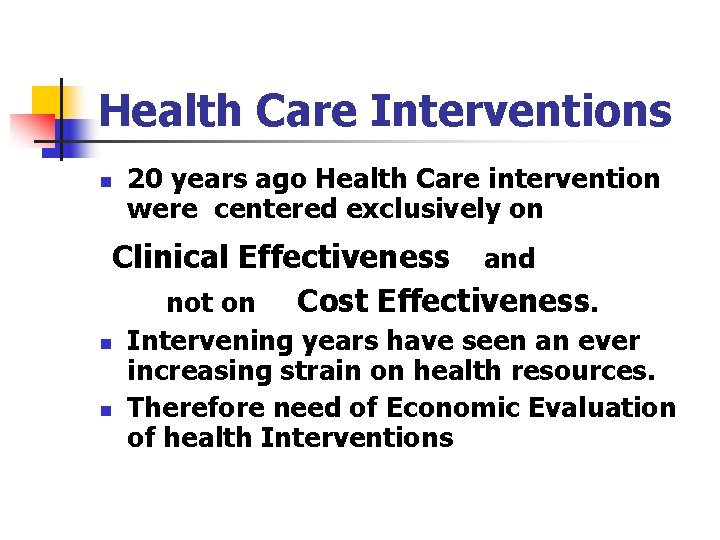 Health Care Interventions n 20 years ago Health Care intervention were centered exclusively on Health Care Interventions n 20 years ago Health Care intervention were centered exclusively on