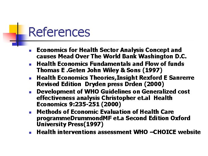 References n n n Economics for Health Sector Analysis Concept and causes Mead Over References n n n Economics for Health Sector Analysis Concept and causes Mead Over