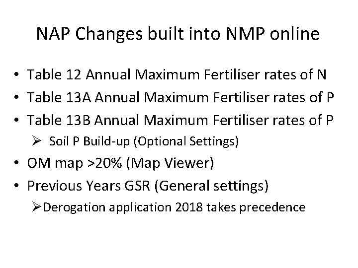 NAP Changes built into NMP online • Table 12 Annual Maximum Fertiliser rates of