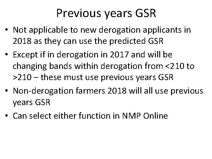 Previous years GSR • Not applicable to new derogation applicants in 2018 as they