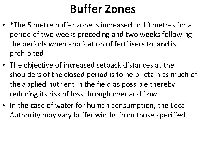 Buffer Zones • *The 5 metre buffer zone is increased to 10 metres for