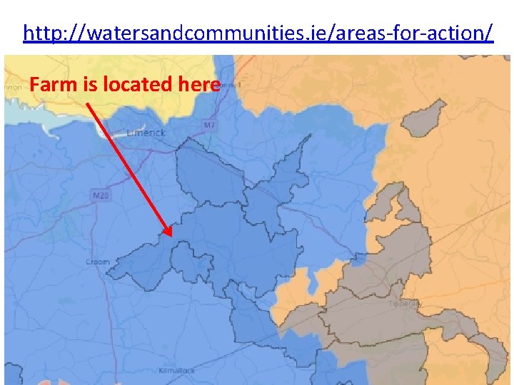 http: //watersandcommunities. ie/areas-for-action/ Farm is located here 