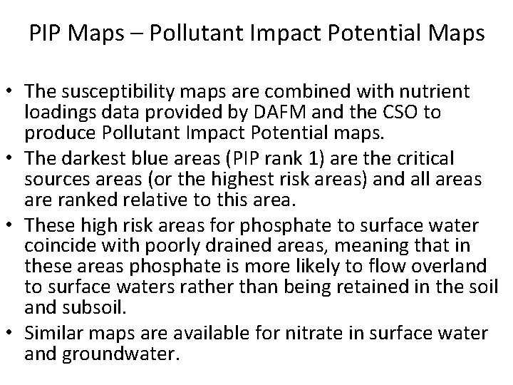 PIP Maps – Pollutant Impact Potential Maps • The susceptibility maps are combined with