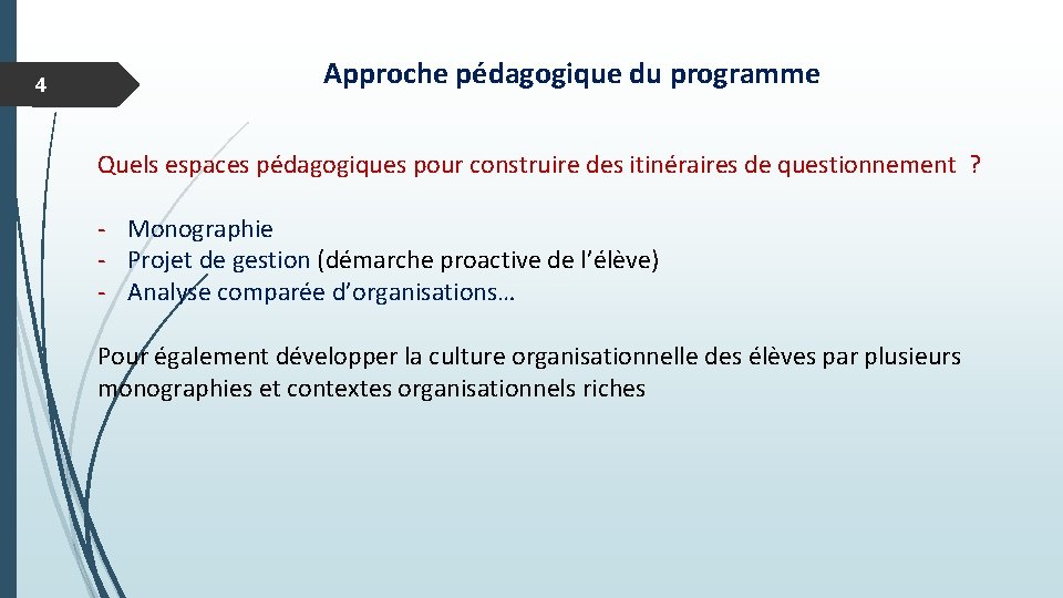 4 Approche pédagogique du programme Quels espaces pédagogiques pour construire des itinéraires de questionnement 4 Approche pédagogique du programme Quels espaces pédagogiques pour construire des itinéraires de questionnement