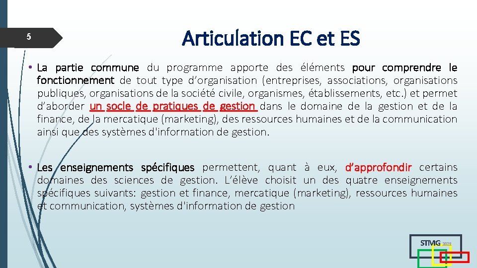 5 Articulation EC et ES • La partie commune du programme apporte des éléments 5 Articulation EC et ES • La partie commune du programme apporte des éléments