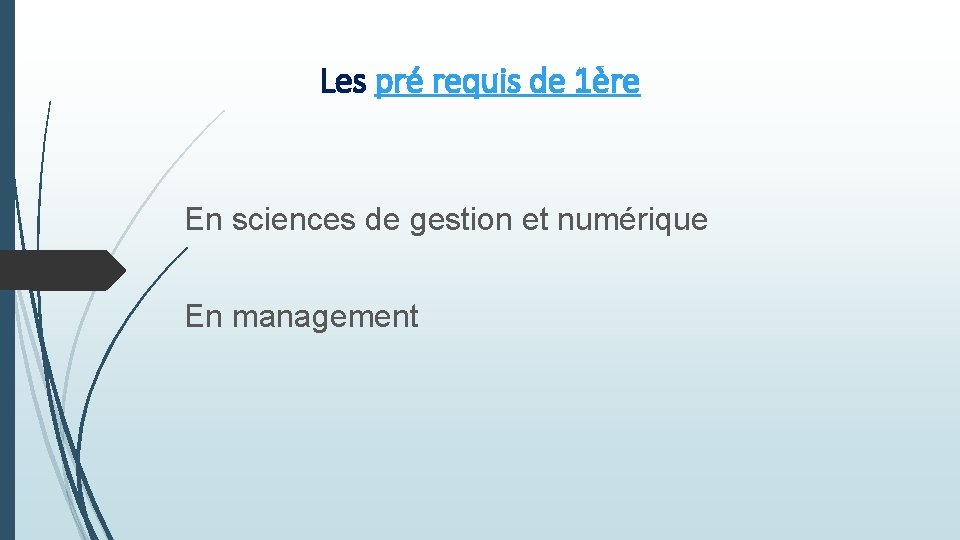 Les pré requis de 1ère En sciences de gestion et numérique En management Les pré requis de 1ère En sciences de gestion et numérique En management
