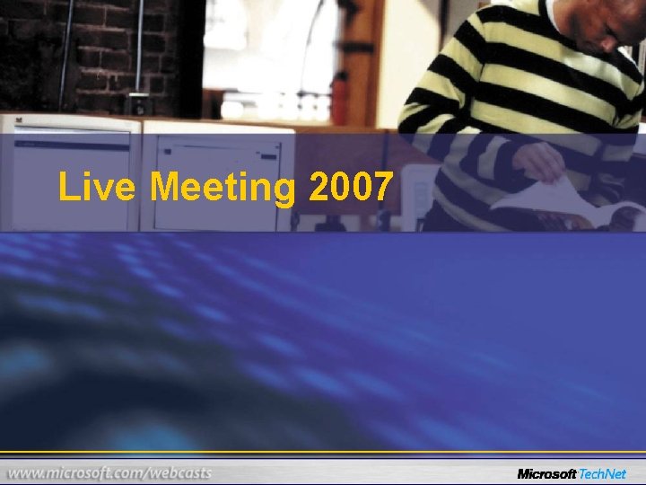 Live Meeting 2007 