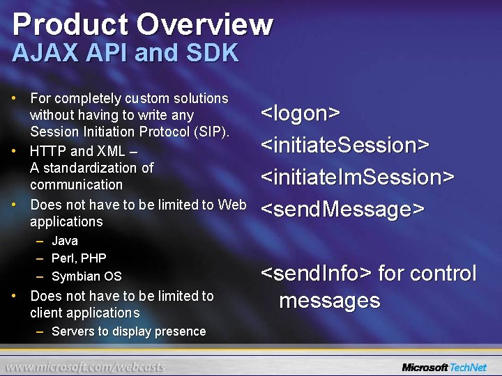Product Overview AJAX API and SDK • For completely custom solutions without having to