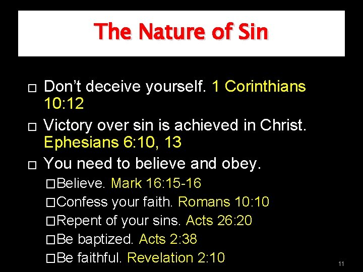 The Nature of Sin � � � Don’t deceive yourself. 1 Corinthians 10: 12 The Nature of Sin � � � Don’t deceive yourself. 1 Corinthians 10: 12