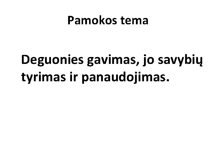 Pamokos tema Deguonies gavimas, jo savybių tyrimas ir panaudojimas. 