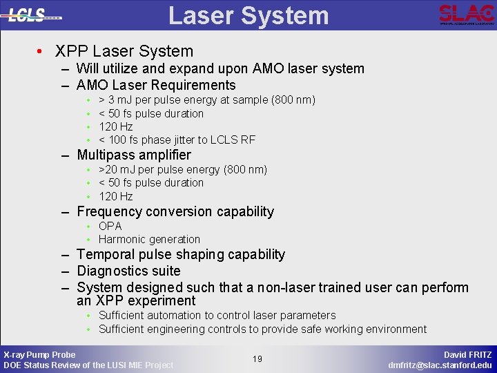 Laser System • XPP Laser System – Will utilize and expand upon AMO laser