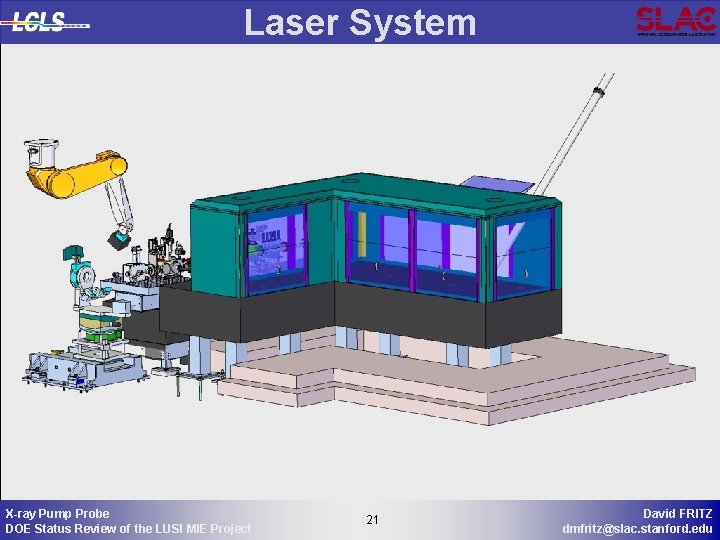 Laser System X-ray Pump Probe DOE Status Review of the LUSI MIE Project 21