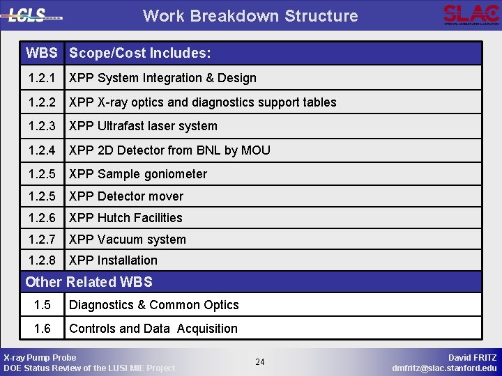 Work Breakdown Structure WBS Scope/Cost Includes: 1. 2. 1 XPP System Integration & Design