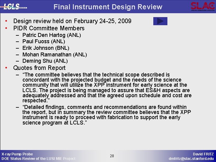 Final Instrument Design Review • Design review held on February 24 -25, 2009 •