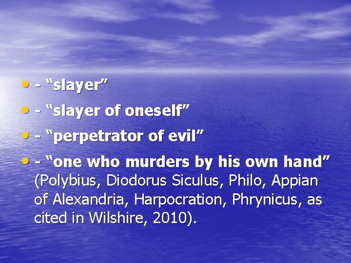  • - “slayer” • - “slayer of oneself” • - “perpetrator of evil”