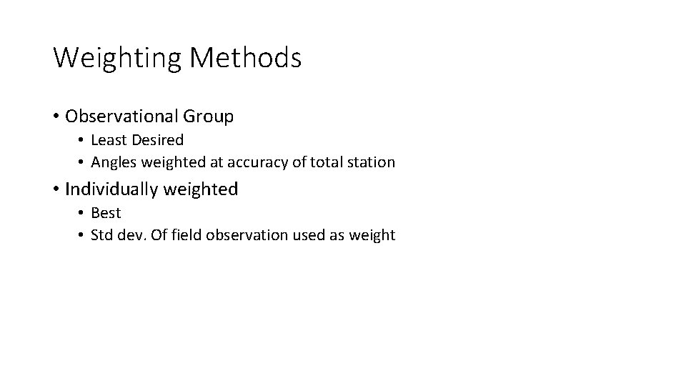 Weighting Methods • Observational Group • Least Desired • Angles weighted at accuracy of