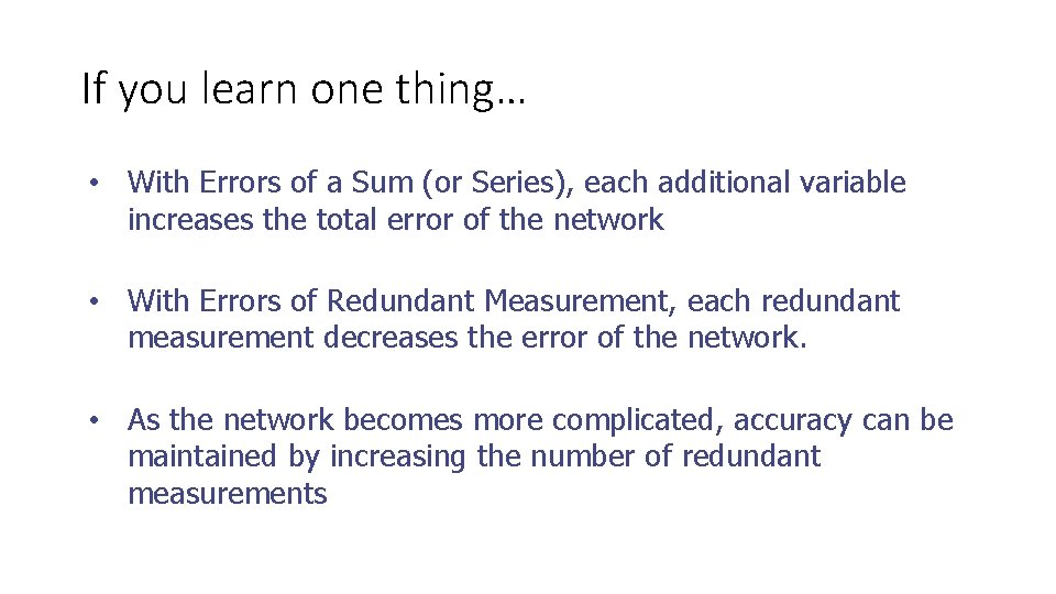 If you learn one thing… • With Errors of a Sum (or Series), each