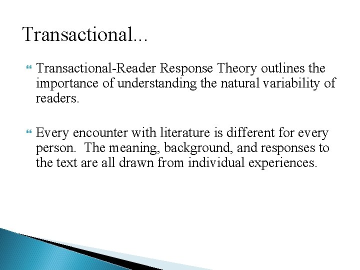 Transactional. . . Transactional-Reader Response Theory outlines the importance of understanding the natural variability