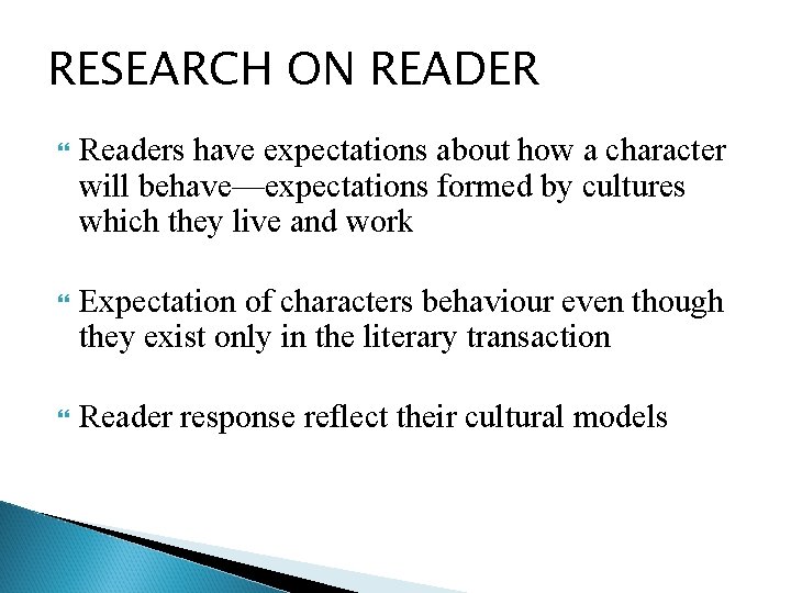 RESEARCH ON READER Readers have expectations about how a character will behave—expectations formed by