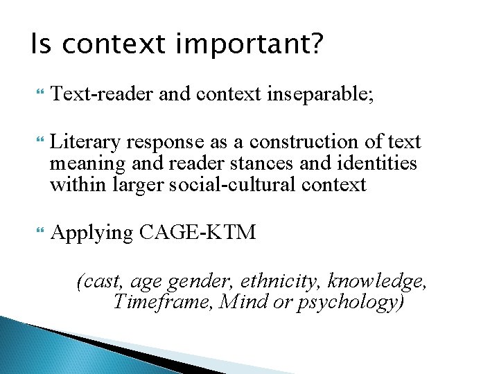 Is context important? Text-reader and context inseparable; Literary response as a construction of text