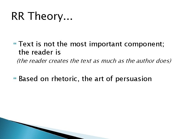 RR Theory. . . Text is not the most important component; the reader is