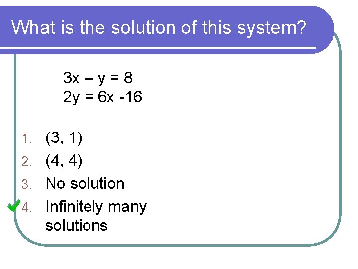 What is the solution of this system? 3 x – y = 8 2