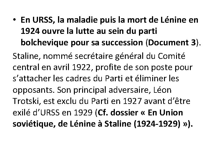  • En URSS, la maladie puis la mort de Lénine en 1924 ouvre