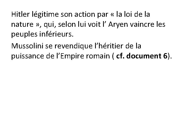 Hitler légitime son action par « la loi de la nature » , qui,