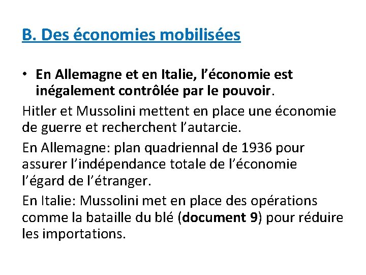 B. Des économies mobilisées • En Allemagne et en Italie, l’économie est inégalement contrôlée