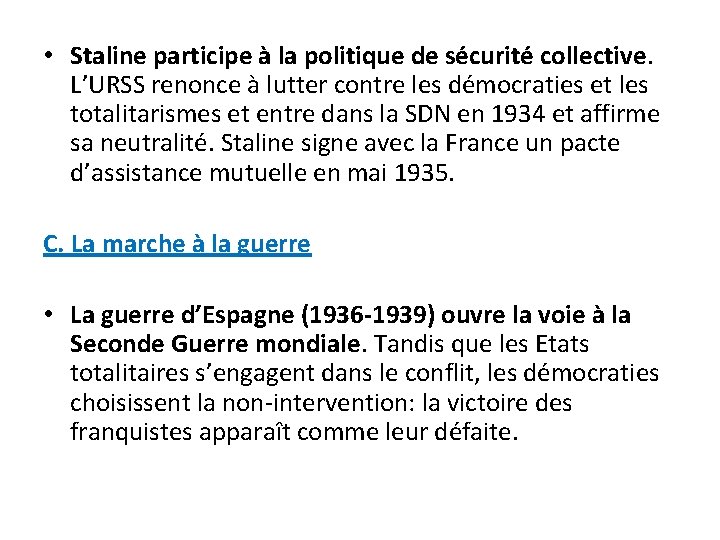  • Staline participe à la politique de sécurité collective. L’URSS renonce à lutter