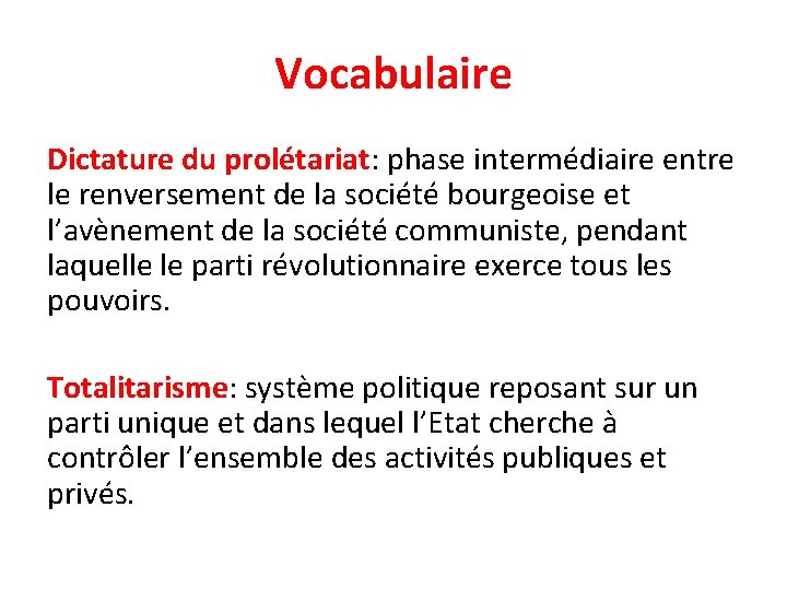 Vocabulaire Dictature du prolétariat: phase intermédiaire entre le renversement de la société bourgeoise et