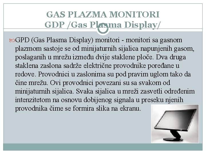 GAS PLAZMA MONITORI GDP /Gas Plasma Display/ GPD (Gas Plasma Display) monitori - monitori GAS PLAZMA MONITORI GDP /Gas Plasma Display/ GPD (Gas Plasma Display) monitori - monitori