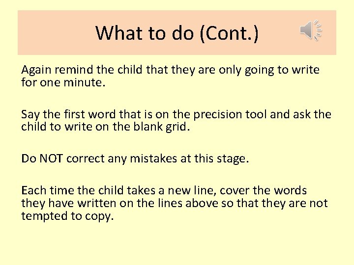 What to do (Cont. ) Again remind the child that they are only going What to do (Cont. ) Again remind the child that they are only going