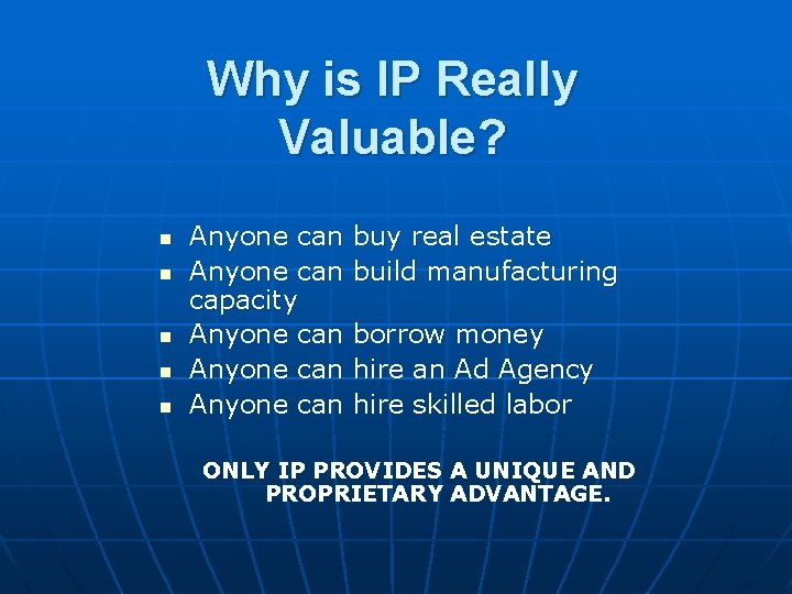 Why is IP Really Valuable? n n n Anyone can capacity Anyone can buy