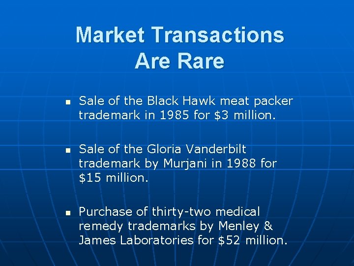 Market Transactions Are Rare n n n Sale of the Black Hawk meat packer