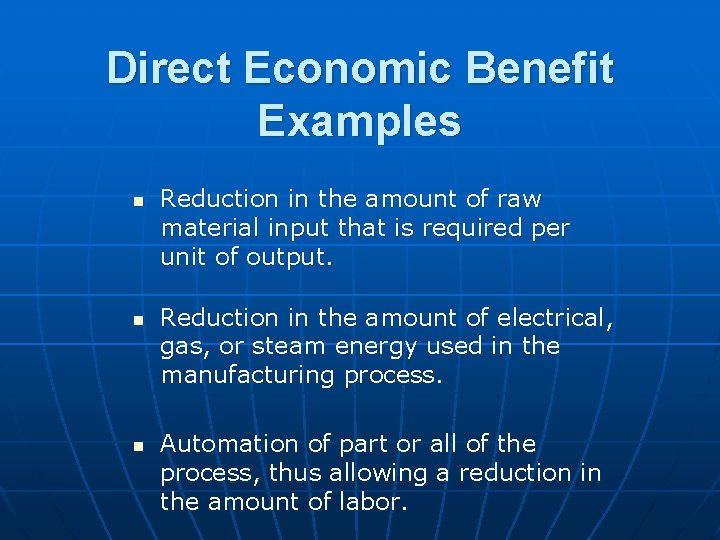 Direct Economic Benefit Examples n n n Reduction in the amount of raw material Direct Economic Benefit Examples n n n Reduction in the amount of raw material