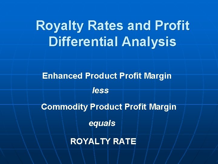 Royalty Rates and Profit Differential Analysis Enhanced Product Profit Margin less Commodity Product Profit