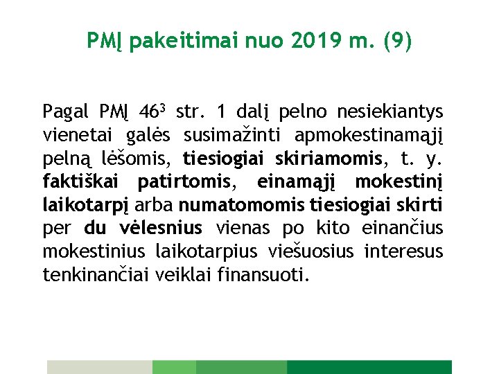 PMĮ pakeitimai nuo 2019 m. (9) Pagal PMĮ 463 str. 1 dalį pelno nesiekiantys